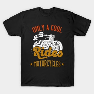 Only A Cool Papa Rides Motorcycles Classic Biker Dad T-Shirt